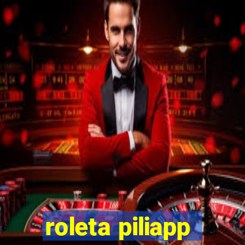 roleta piliapp